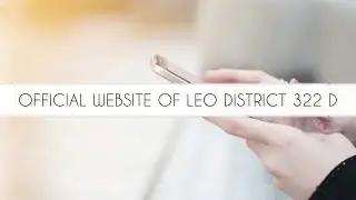 Official Website Launch Video of Leo District 322 D