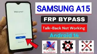 Samsung A15 Frp Bypass | Talk-back Not Working | Google Account Bypass Samsung A15 | Without PC