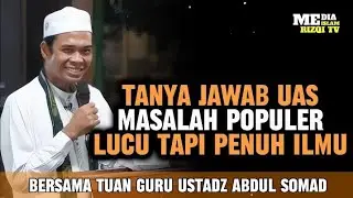TANYA JAWAB USTADZ ABDUL SOMAD ‼️#79 - MASALAH POPULER MENDIDIK PENUH ILMU