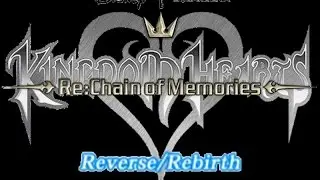 Kingdom Hearts Re: CoM Reverse with Servidion! Part 14! Castle Oblivion.
