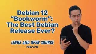 DEBIAN 12 “Bookworm”: The BEST Debian Release Ever? I LINUX AND OPEN SOURCE NEWS 📰