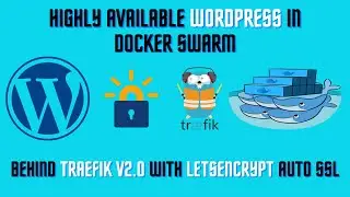 Deploy Highly Available WordPress on Docker Swarm behind Traefik Proxy