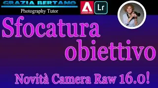 Sfocatura obiettivo Novità Camera RAW 16.0/Lightroom Classic