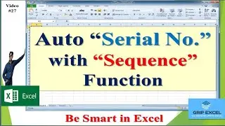Serial Number allotted| Use Sequence to insert Sr. No.| Grip Excel