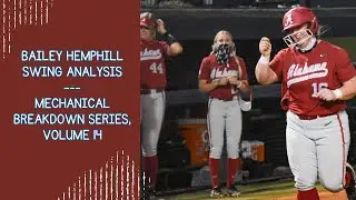 Bailey Hemphill Swing Analysis --- Mechanical Breakdown Series, Volume 14