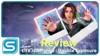 Life is Strange Double Exposure Review : No Need to Rewind