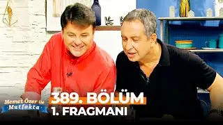 Memet Özer ile Mutfakta 389. Bölüm 1. Fragmanı | Saffet Emre Tonguç, Serdar Büyükkoyuncu