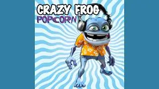 Crazy Frog - Popcorn [Video Mix]
