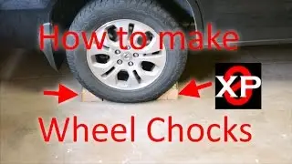 Wheel Chocks Quick and Dirty, How to Make