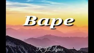 Bape-Lil Gaz|Lyrics