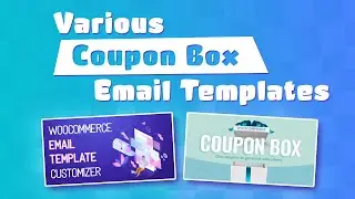 Various Coupon Email templats using WooCommerce Email Template Customizer and Coupon Box plugin