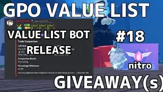 NEW GPO VALUE LIST UPDATE 8 #18 | + VALUE LIST BOT RELEASE + NITRO  GIVEAWAY