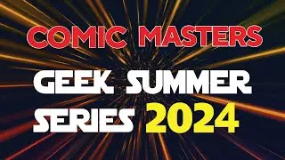 Comic Masters: Summer Geek Series 2024