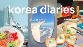 KOREA DIARIES 🤍 harvard student summer abroad, solo flight, exploring seoul, seeing family