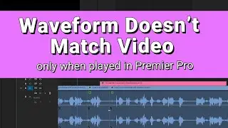 Adobe Premier Pro Waveform Not Matching Audio