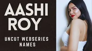 Aashi Roy Uncut Webseries Names||SR Clubz