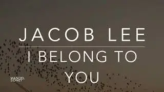 Jacob Lee - I Belong To You (Lyrics/Tradução/Legendado)(HQ)