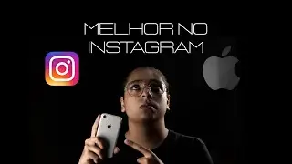 POR QUE A CAMERA DE IPHONE É MELHOR NO INSTAGRAM?