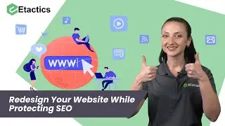 How To Redesign Your Website While Protecting SEO