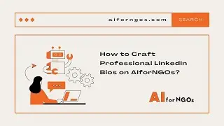 Elevate Your Profile: Crafting Professional LinkedIn Bios with AIforNGOs!