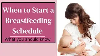 When Should I Introduce a Breastfeeding Schedule for My Baby