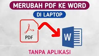 Cara mengubah file pdf ke word di laptop tanpa aplikasi