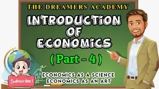 Economics as a Science and Art ( Introduction of economic Part - 4 )