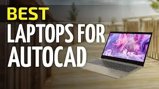 Best Laptops for AutoCAD 2024 | 3DS Max | AutoDesk Software | Solidworks|3D Modeling