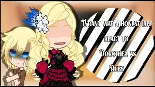 Tyrant want a honest life react to Dorothea as Ruby | GCRV | Sneakpeak | ♦️ Inspired ♦️ | Au