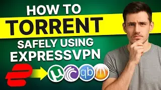How to torrent safely using ExpressVPN: Best Settings for Maximum Privacy & Speed