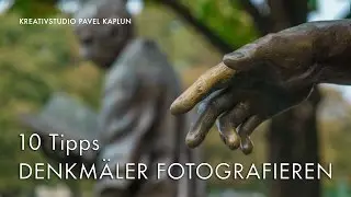 10 Tipps: Denkmäler fotografieren