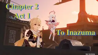 Chapter 2 - Act 1 (part 1) - To Inazuma [Genshin Impact]