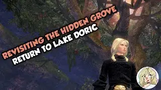 GW2 Revisiting the Hidden Grove (Return to Lake Doric)