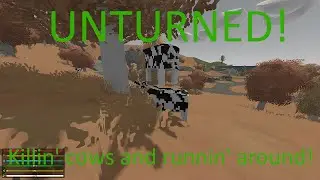 RUNNING AROUND, KILLING COWS, AND DYING!!!!! Unturned Episode #1