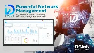 D-Link Powerful Network Management from End-to-End with D-View 8