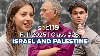 Students Discuss Israel & Palestine | Finding Empathy | 25FA Class #28 Full Lecture