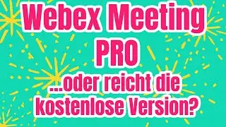 Cisco Webex Meeting Pro vs Cisco Webex Meeting - reicht die kostenlose Version ?