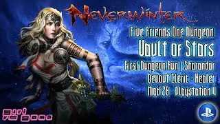 Vault of Stars: 5 Friends 1 Dungeon [Devout Cleric] Healer | Neverwinter PS4 [Mod20]