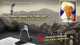 Karomah & Journey Story of MAMA SYATIBI GENTUR - Guru of the Sundanese Ajengans