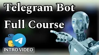 How to Create Telegram Bots with Python | Complete Course