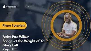 Let the Weight of Your Glory Fall - Paul Wilbur - Piano Tutorials