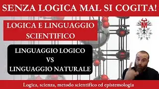 2. Logica e linguaggio scientifico - Scienza, filosofia e metodo scientifico - Michele Totta