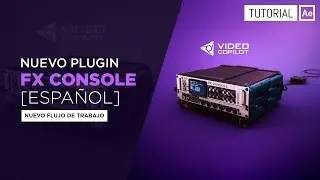 FX Console V1.0.1 Nuevo Plugin VideoCopilot - Tutorial After Effects [Español]