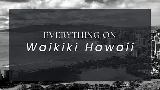 Everything About Living In Waikiki Hawaii