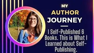 I Self-Published 6 Books. This is What I Learned About Self-Publishing.
