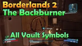 Borderlands 2 New DLC The Backburner All Vault Symbol Locations