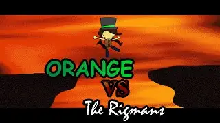 Orange VS The Rigmans Gameplay