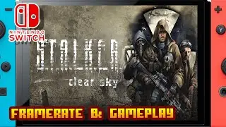 S.T.A.L.K.E.R.: Clear Sky - (Nintendo Switch) - Framerate & Gameplay