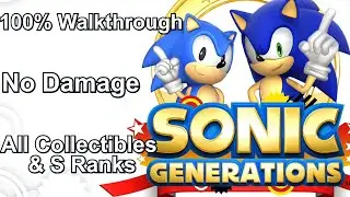 Sonic Generations (2024) - 100% Full Game Walkthrough (No Damage / S Ranks / All Collectibles)