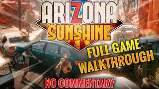 Arizona Sunshine No Commentary Full Game Walkthrough [1080p 60fps PC VR Oculus Quest 2]
